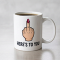 Here's to You Coffee Mug with middle finger and long painted nail